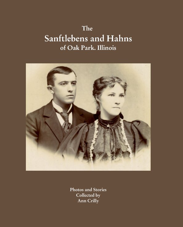 View The Sanftlebens and Hahns of Oak Park, Illinois by Ann Crilly