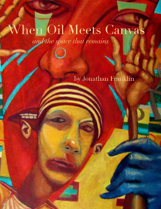 View When Oil and Canvas Meet by Jonathan Franklin