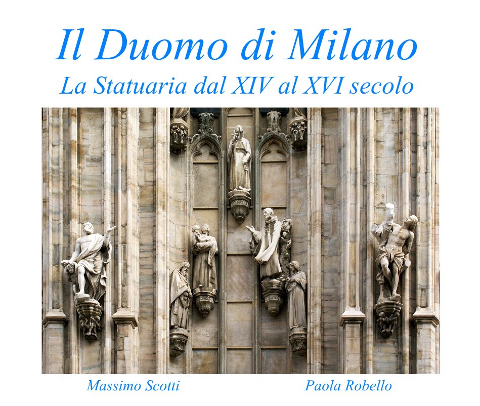 View Il Duomo di Milano La Statuaria dal XIV al XVI secolo by Massimo Scotti Paola Robello