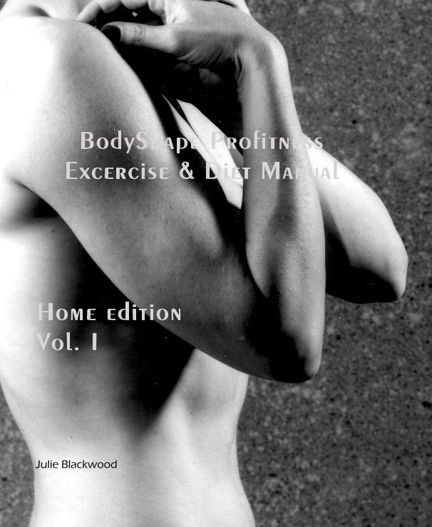 View Julie Blackwood's Excercise & Diet Manual by Julie Blackwood