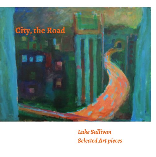 Visualizza City, the Road di Luke Sullivan