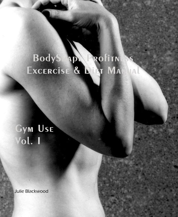Ver BodyShape Profitness Excercise & Diet Manual por Julie Blackwood