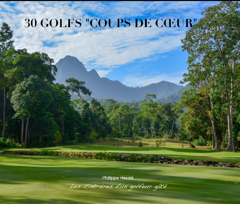 View 30 golfs coups de cœur by Philippe Heuzé