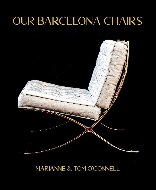 Visualizza Our Barcelona Chairs di Marianne and Tom O'Connell