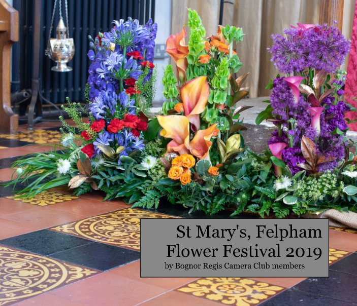 View St Mary's, Felpham Flower Festival 2019 by Bognor Regis Camera Club