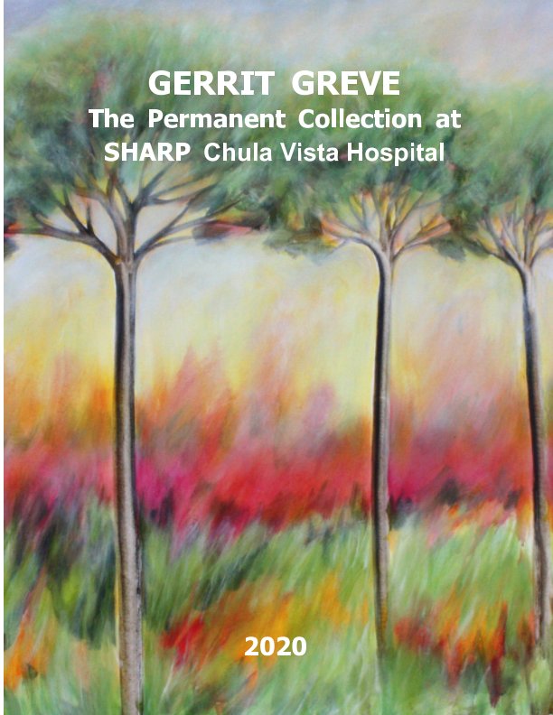 View GERRIT GREVE:The Permanent Collection at SHARP Hospital Chula Vista by Gerrit Greve