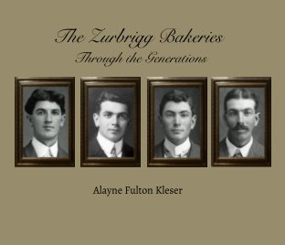 The Zurbrigg Bakeries Through the Generations book cover