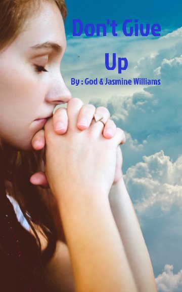 View Don't Give Up by God, Jasmine Williams