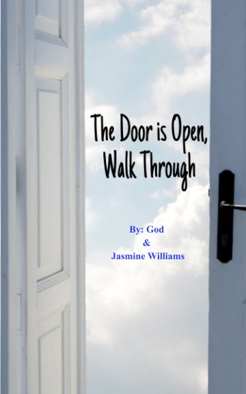 Bekijk The Door is Open, Walk Through op God, Jasmine Williams