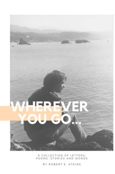 Visualizza Wherever You Go ... di Robert Earl Atkins