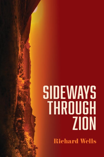 View Sideways through Zion by Richard Wells