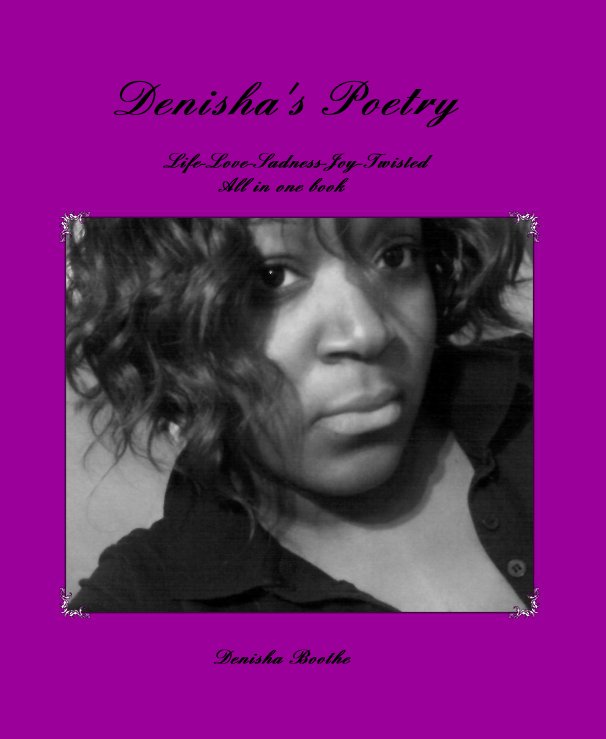View Denisha's Poetry by Denisha Boothe