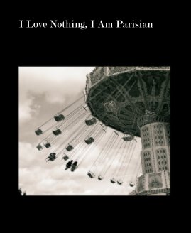 I Love Nothing, I Am Parisian book cover