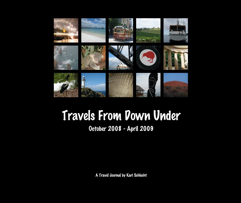Ver Travels From Down Under por A Travel Journal by Kari Schlecht