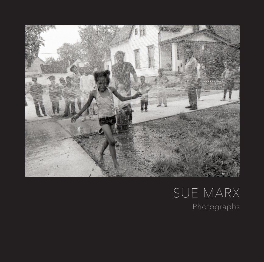 View Sue Marx Photographs by Liz Marx w/ Berett Fisher