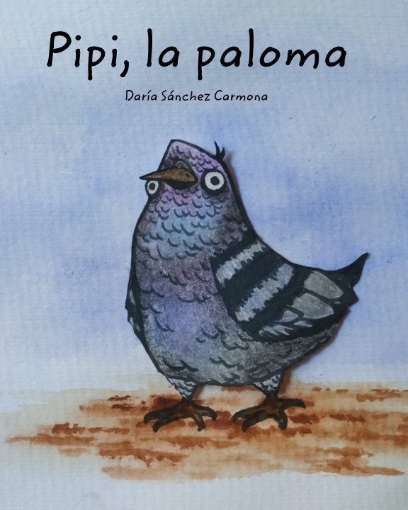 Pipi, la paloma nach Daría Sánchez Carmona anzeigen