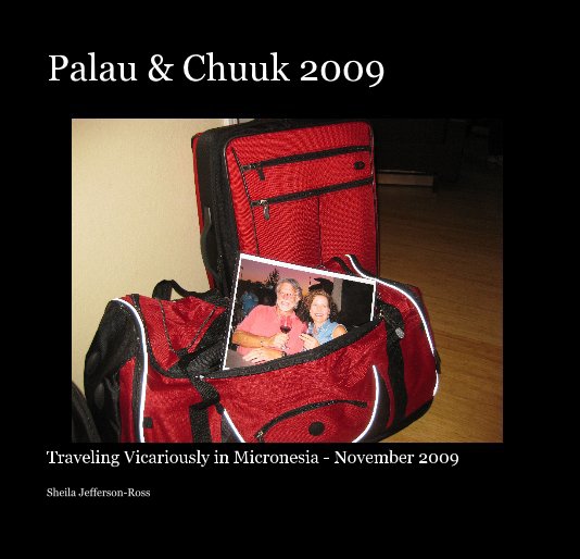 Ver Palau & Chuuk 2009 por Sheila Jefferson-Ross