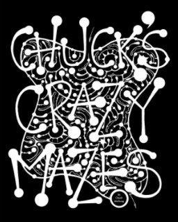 Chuck's Crazy Mazes book cover