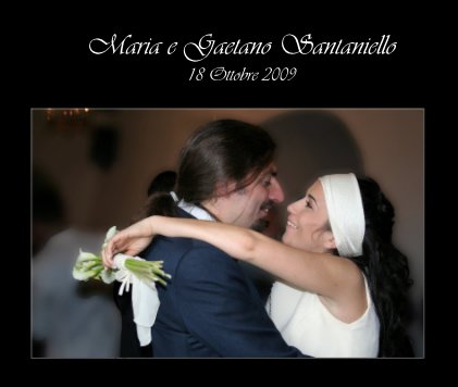 Maria e Gaetano Santaniello 18 Ottobre 2009 book cover