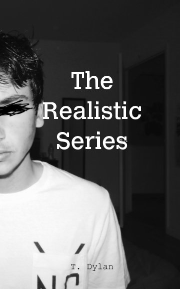 Ver The Realistic Series por T. Dylan