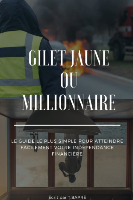 Visualizza Gilet jaune ou Millionnaire: Fais ton choix ! di BAPRE TRESOR