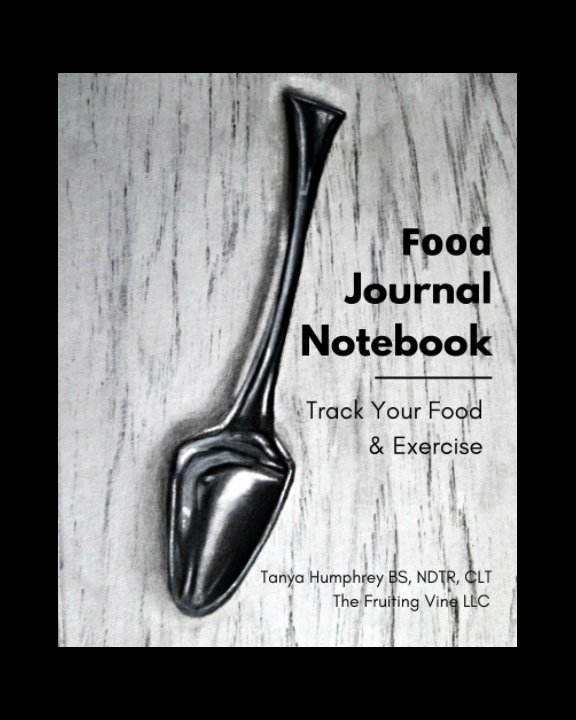 Ver Food Journal Notebook por Tanya Humphrey BS NDTR CLT