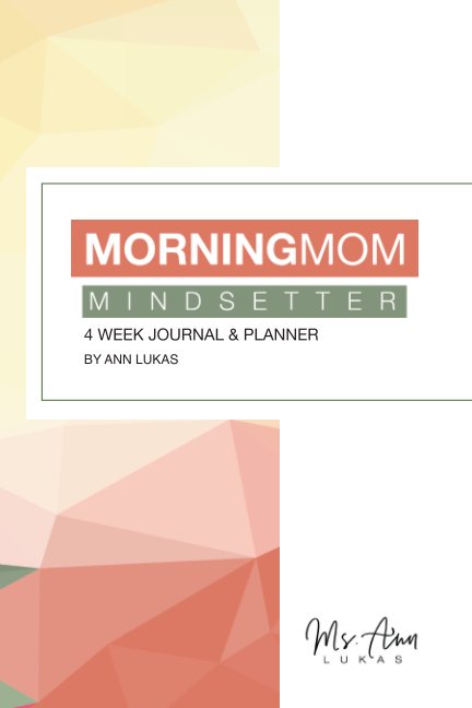 View Morning Mom Mindsetter by Ann Lukas