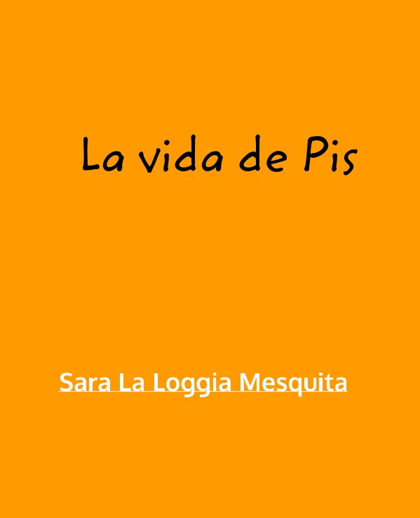 View La vida de Pis by Sara La Loggia Mesquita