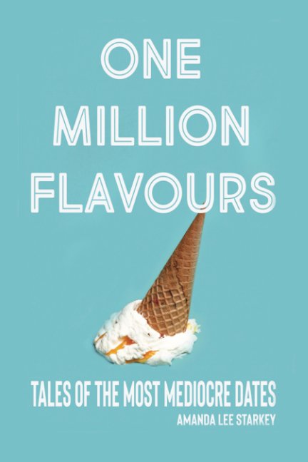 View One Million Flavours by Amanda Lee Starkey