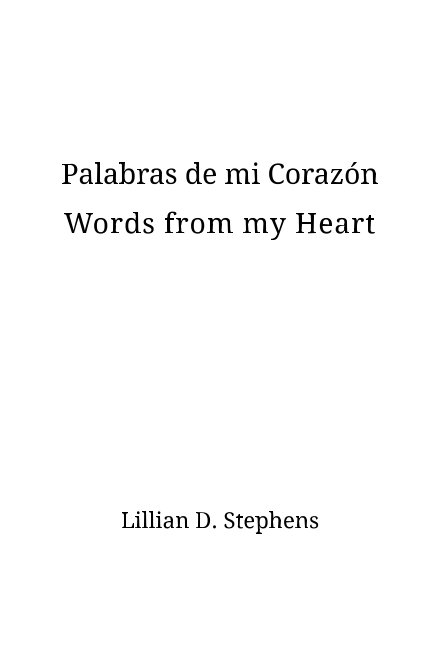 View Palabras de mi Corazón by Lillian D. Stephens