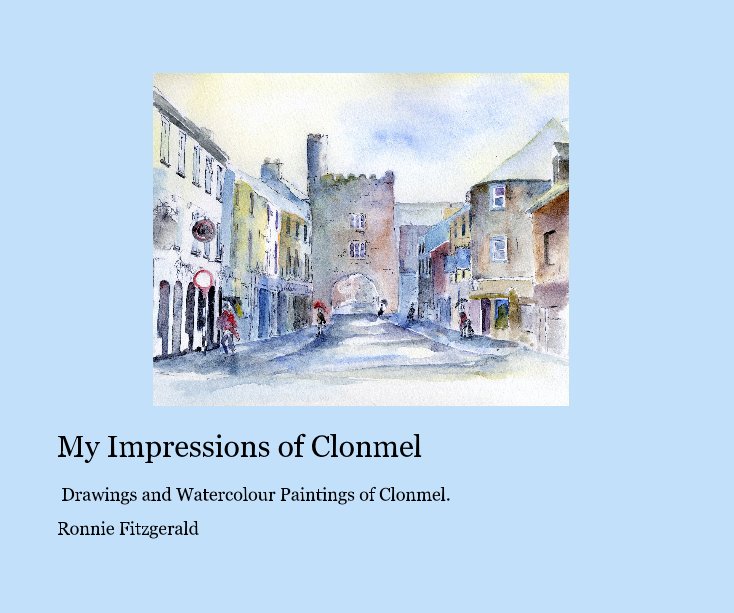 View My Impressions of Clonmel by Ronnie Fitzgerald