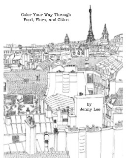 Color Your Way Through Food, Flora, and Cities book cover