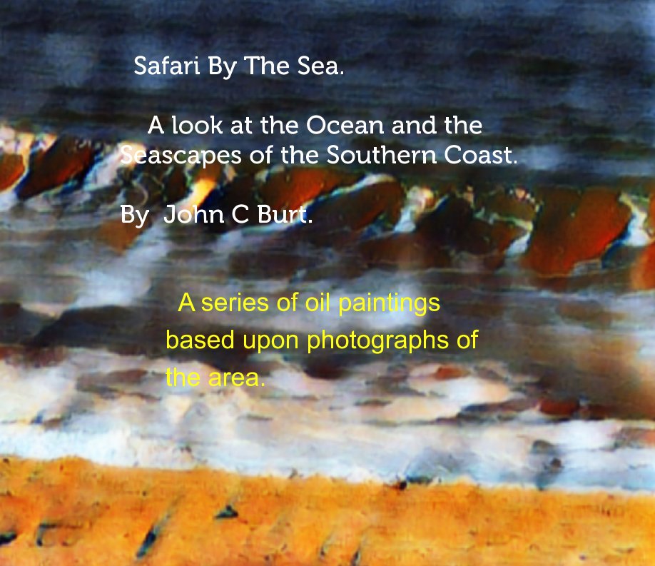 View Safari By The Sea. by John C Burt.