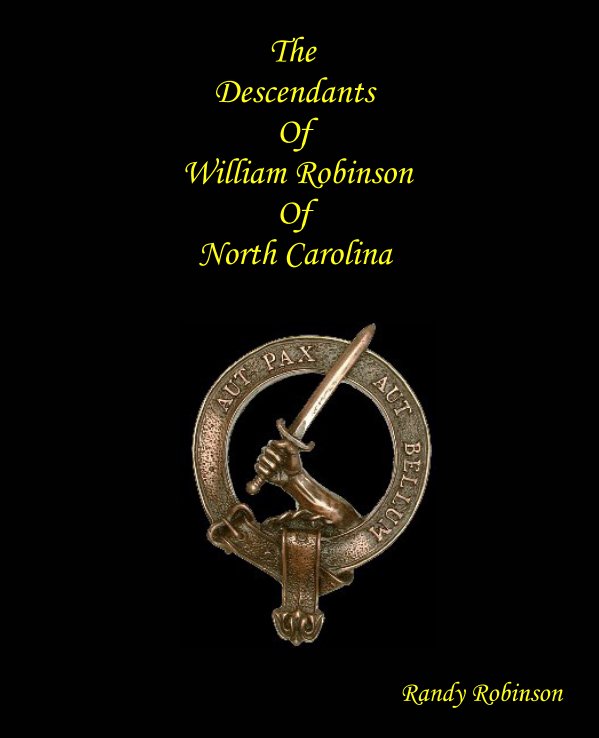 View The Descendants Of William Robinson Of North Carolina by Randy Robinson