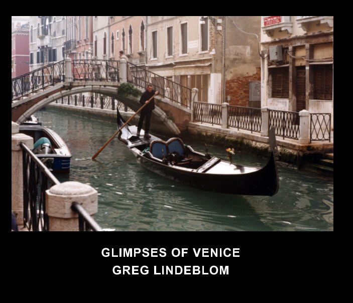View Glimpses of Venice by Greg Lindeblom