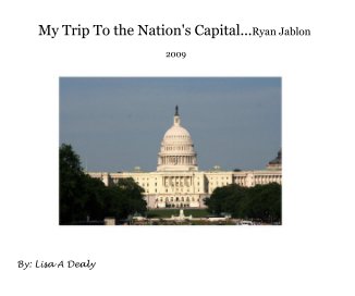 My Trip To the Nation's Capital...Ryan Jablon book cover
