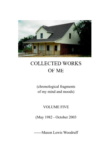 View COLLECTED WORKS OF ME Volume Five by Mason Lewis Woodruff