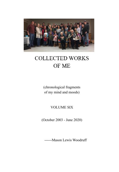 Bekijk COLLECTED WORKS OF ME Volume Six op Mason Lewis Woodruff