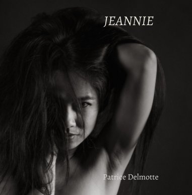 JEANNIE - Fine Art Photo Collection - 30x30 cm - My rencontre with her. book cover