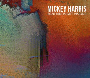 Mickey Harris, 2020 Hindsight and Visions book cover
