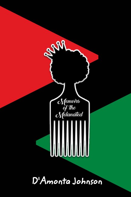 View Memoirs of the Melanated by D'Amonta Johnson