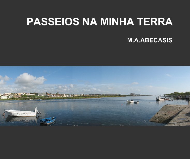 View PASSEIOS NA MINHA TERRA by M.A.ABECASIS