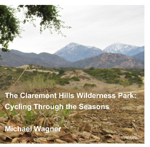 View The Claremont Hills Wilderness Park by Michael Wagner