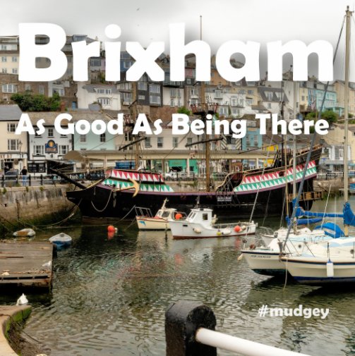 Ver Brixham As Good As Being There por Robin Mudge