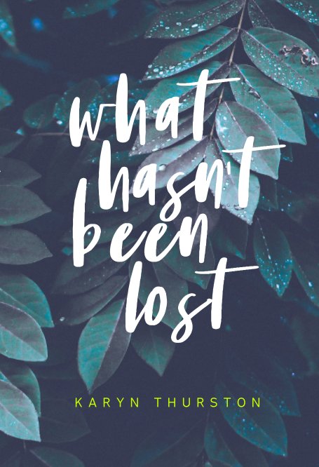View What Hasn't Been Lost by Karyn Thurston