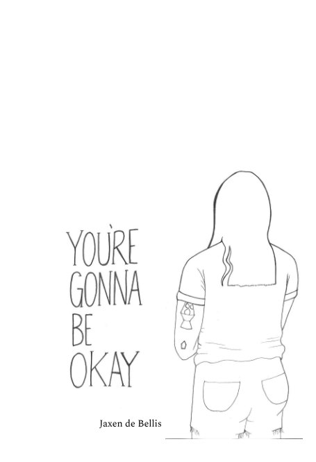 Ver You're Gonna Be Okay por Jaxen de Bellis
