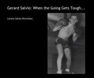 Gerard Salvio: When the Going Gets Tough... book cover