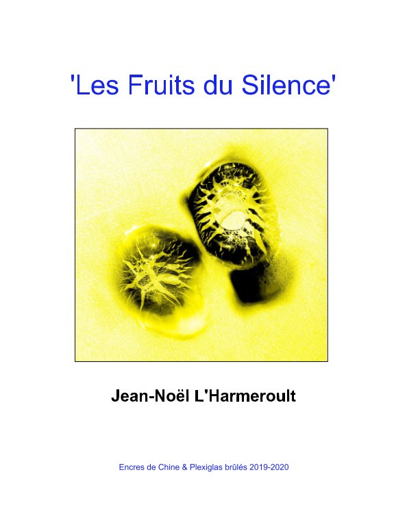 View Les Fruits du Silence by Jean-Noël L'Harmeroult