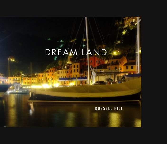 View Dream Land by Russell Hill