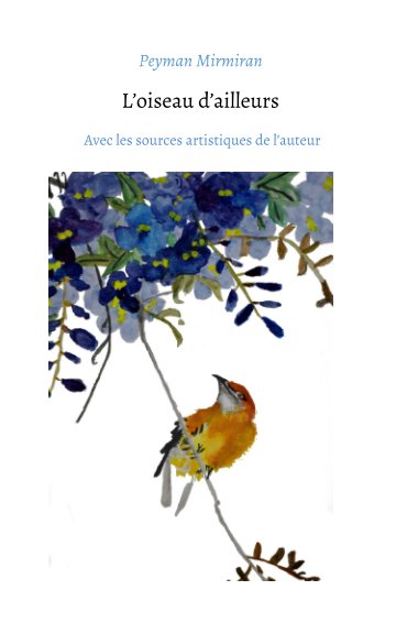 View L'oiseau d'ailleurs by Peyman Mirmiran
